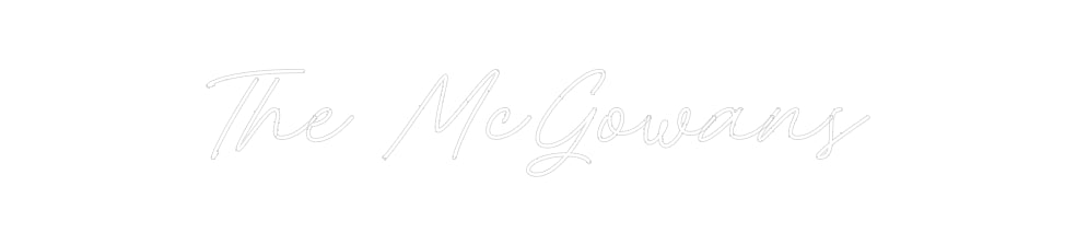 Custom Neon: The McGowans