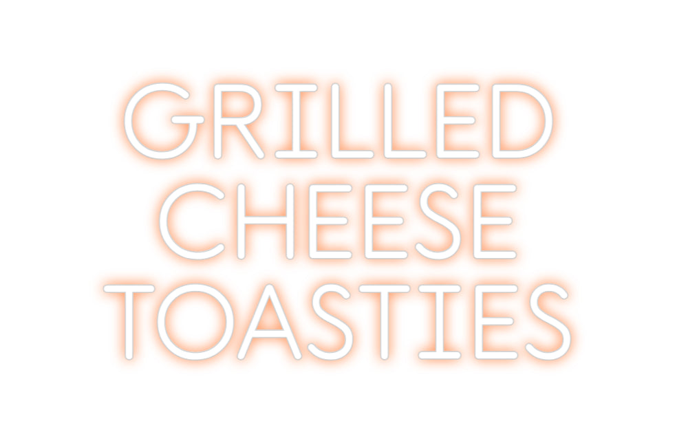 Custom Neon: GRILLED
CHEE...