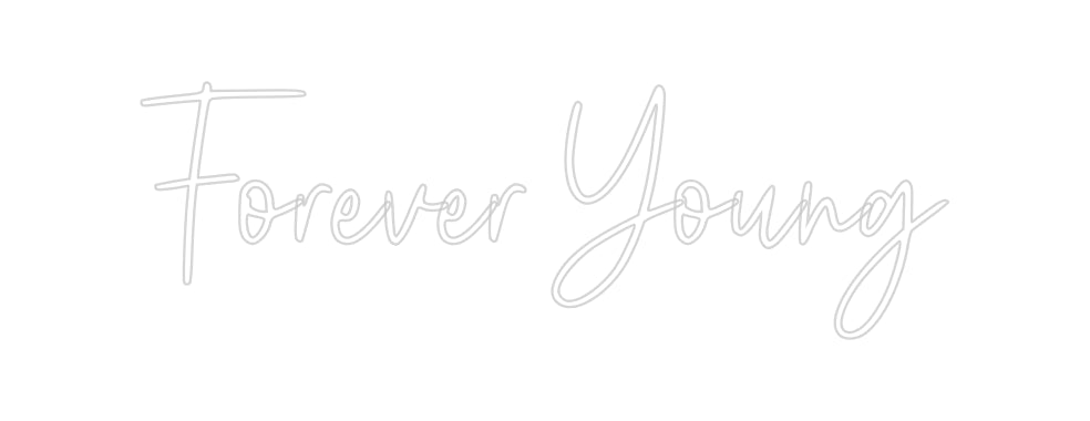 Custom Neon: Forever Young