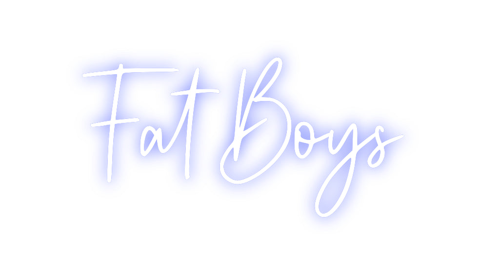 Custom Neon: Fat Boys