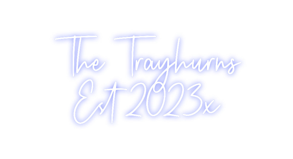 Custom Neon: The Trayhurns...