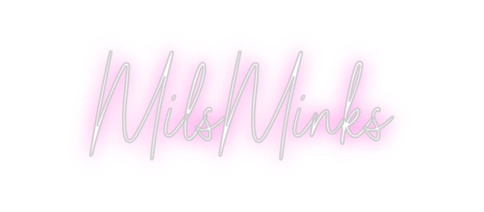 Custom Neon: MilsMinks
