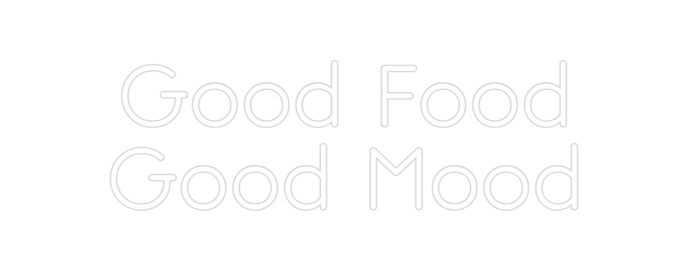 Custom Neon: Good Food
Go...