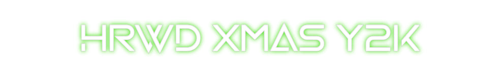 Custom Neon: HRWD XMAS Y2K