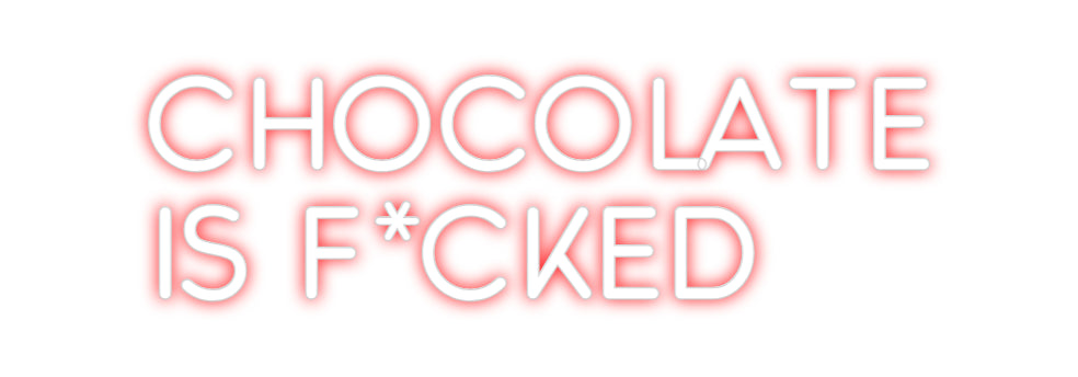 Custom Neon: Chocolate 
i...