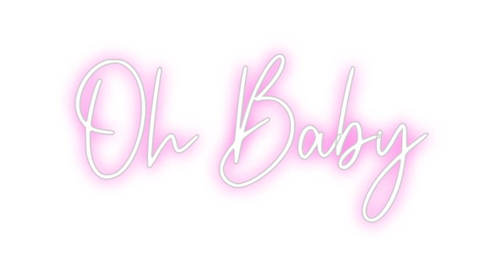 Custom Neon: Oh Baby