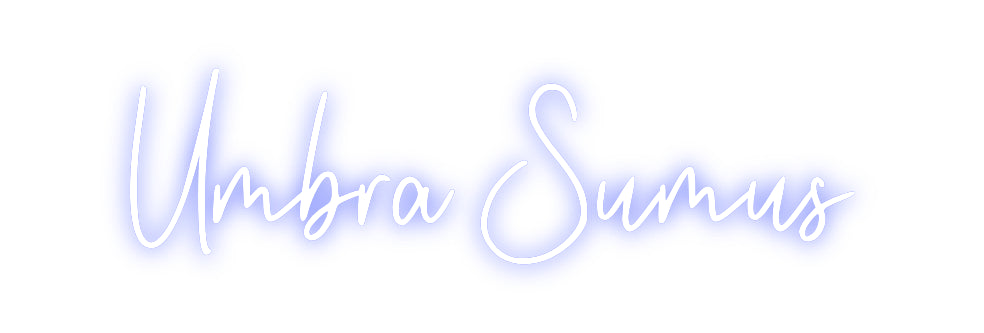 Custom Neon: Umbra Sumus
