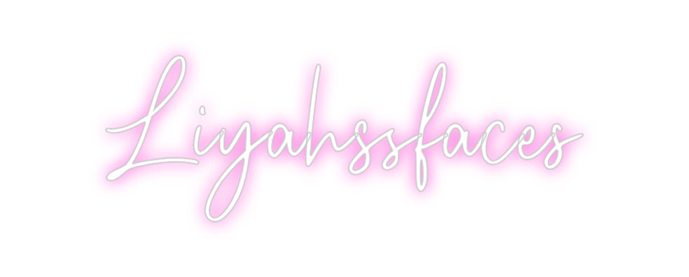 Custom Neon: Liyahssfaces