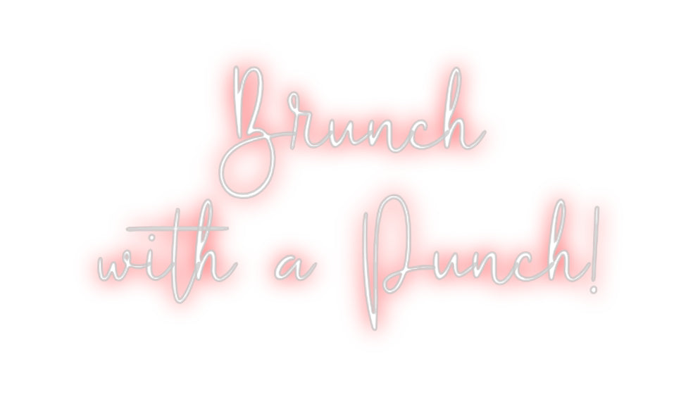 Custom Neon: Brunch 
with...