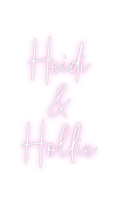 Custom Neon: Heidi 
& 
H...