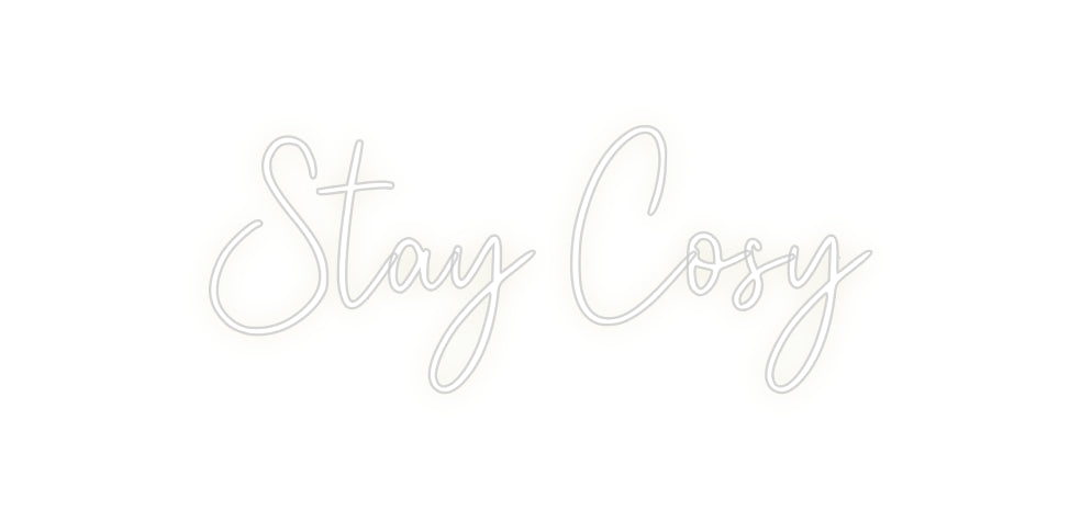 Custom Neon: Stay Cosy