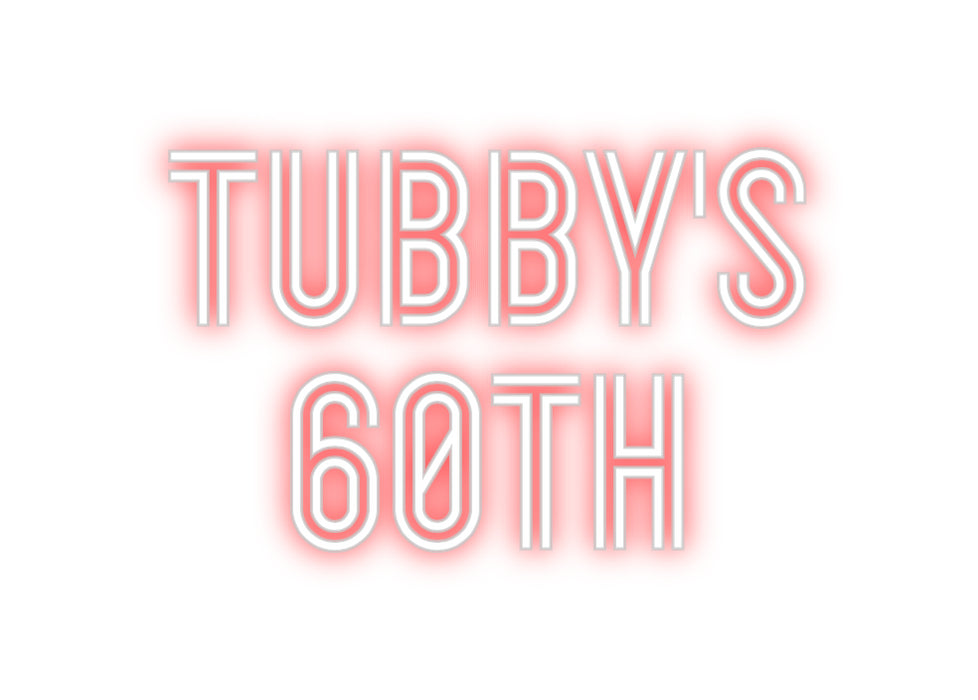 Custom Neon: TUBBY'S
60TH