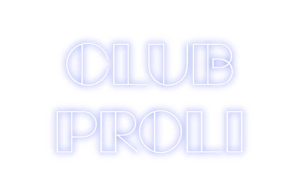 Custom Neon: Club
Proli
