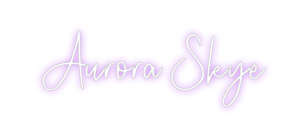 Custom Neon: Aurora Skye