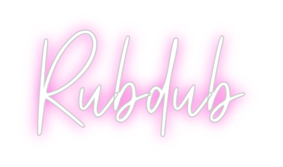 Custom Neon: Rubdub