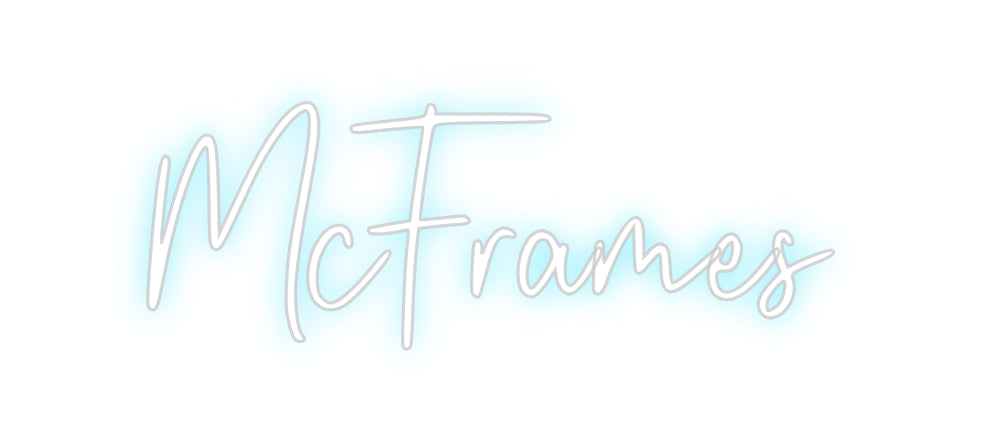 Custom Neon: McFrames