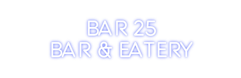 Custom Neon: Bar 25
Bar &...