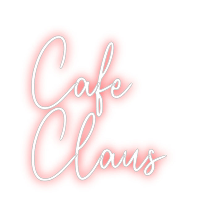 Custom Neon: Cafe
Claus
