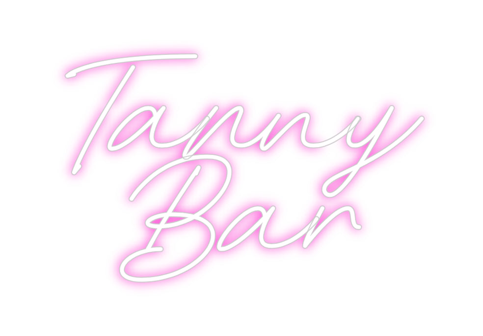 Custom Neon: Tanny
Bar