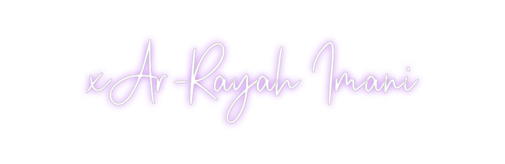 Custom Neon: xAr-Rayah Imani