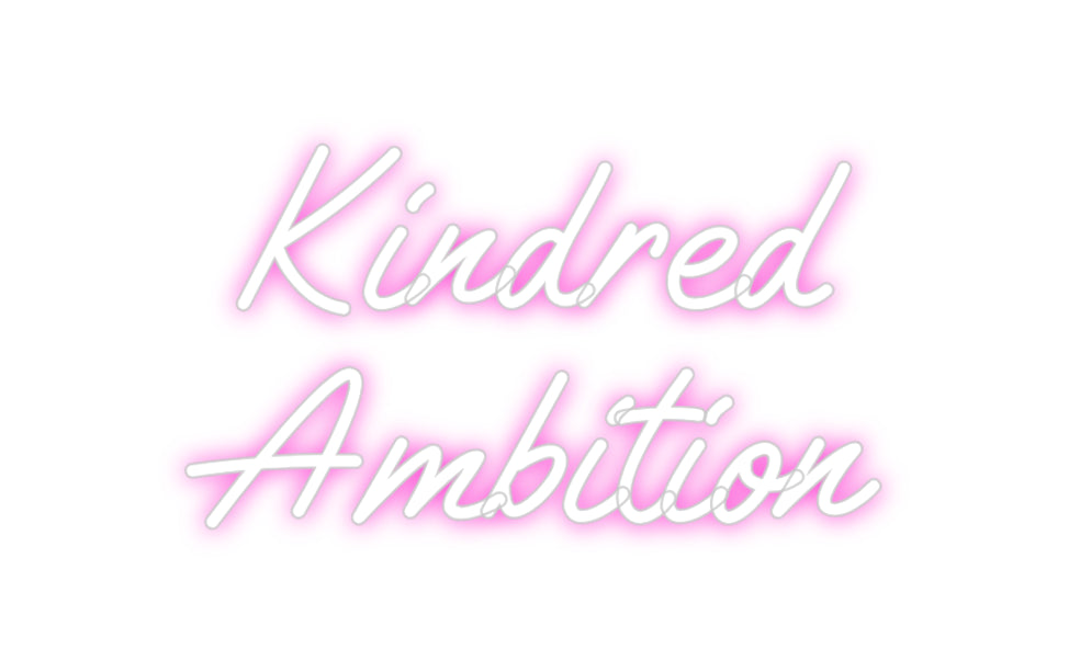 Custom Neon: Kindred
Ambi...