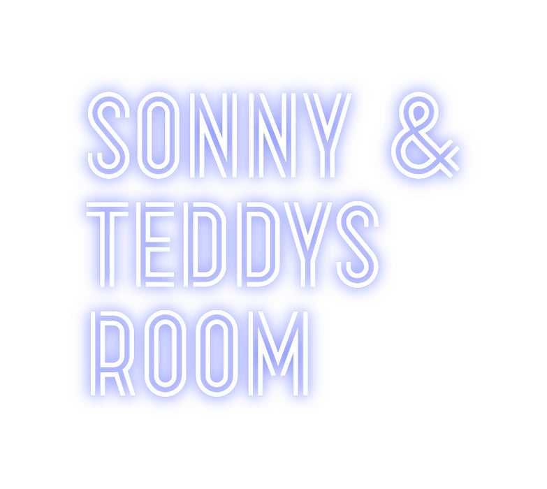 Custom Neon: SONNY &
TEDD...
