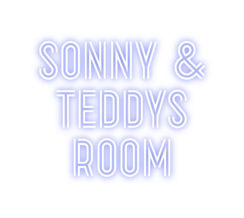 Custom Neon: SONNY &
TEDD...