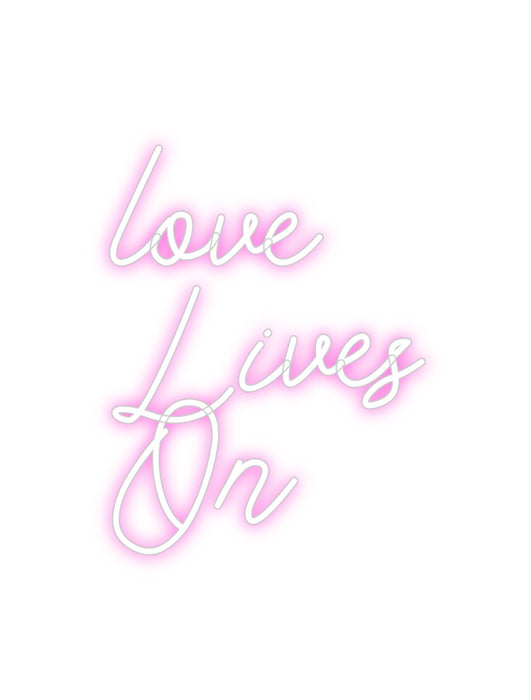 Custom Neon: love
Lives
...