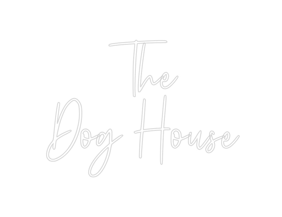 Custom Neon: The 
Dog House