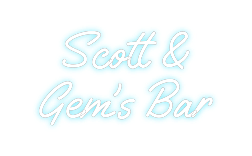 Custom Neon: Scott &
Gem’...
