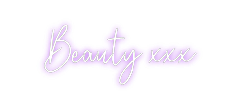 Custom Neon: Beauty xxx