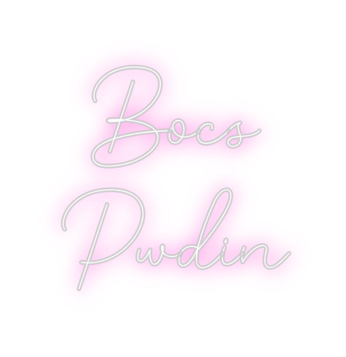 Custom Neon:   Bocs
Pwdin