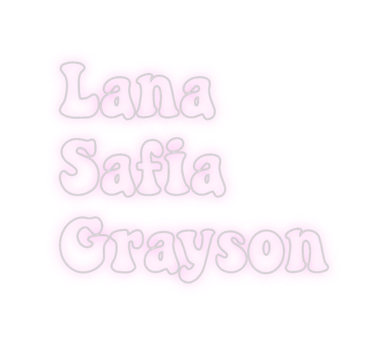 Custom Neon: Lana
Safia
...