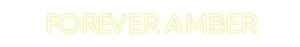 Custom Neon: Forever Amber