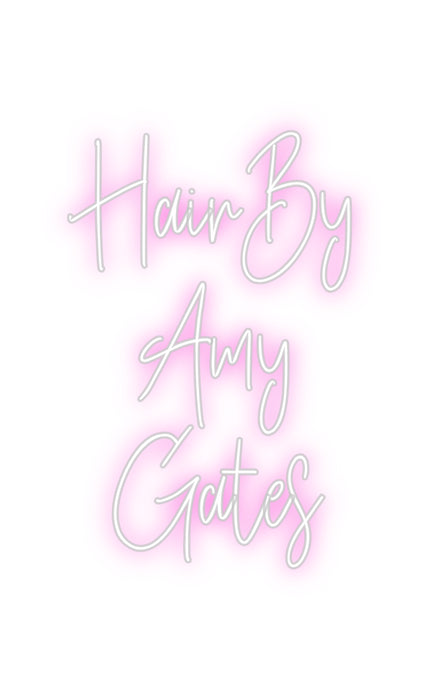 Custom Neon: HairBy 
Amy
...