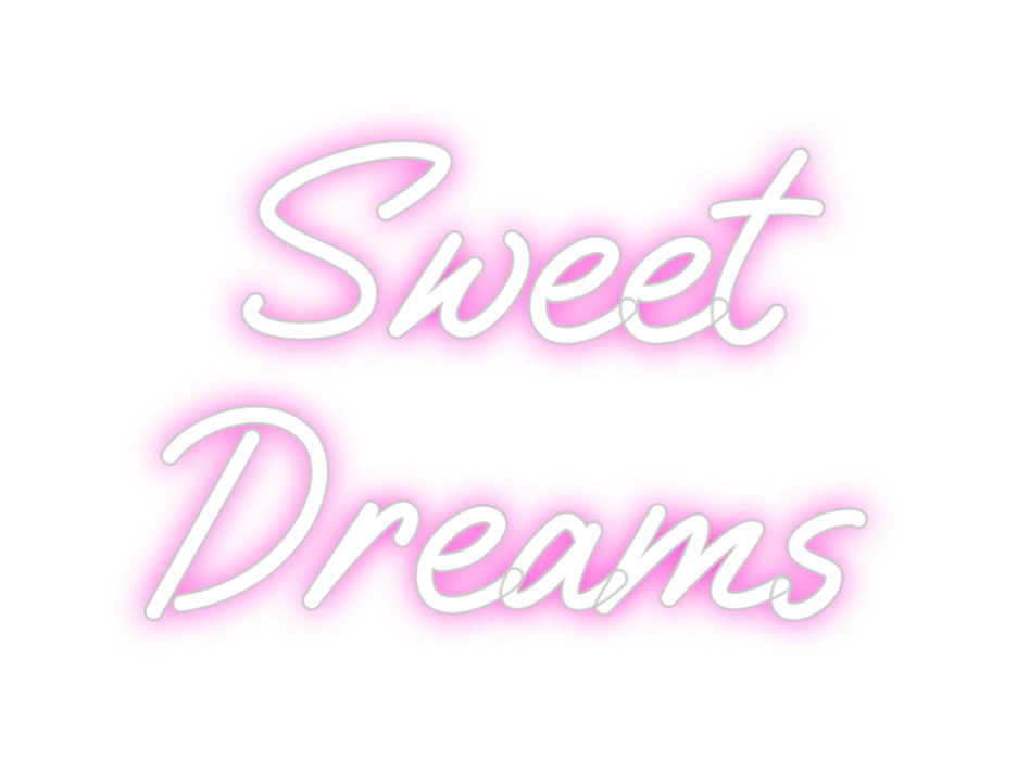 Custom Neon: Sweet
Dreams