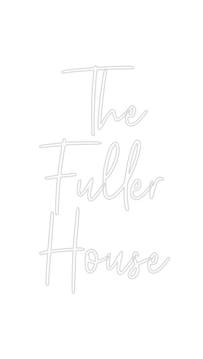 Custom Neon: The
Fuller
...