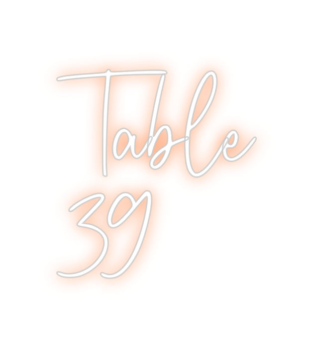 Custom Neon: Table
39