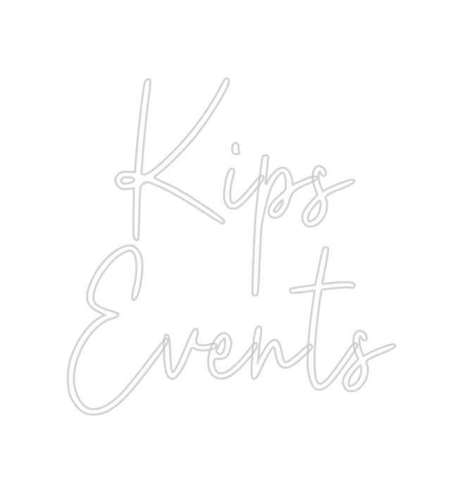 Custom Neon: Kips 
Events
