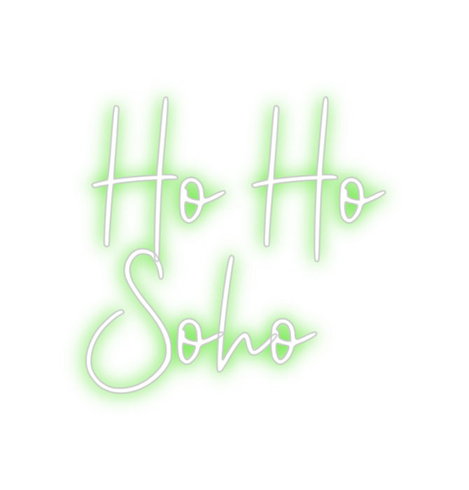 Custom Neon: Ho Ho
Soho