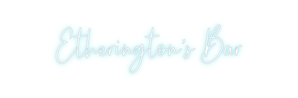 Custom Neon: Etherington’s...