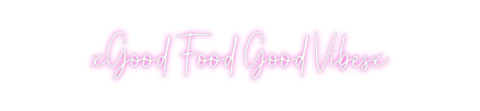 Custom Neon: xGood Food Go...