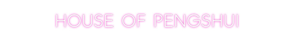 Custom Neon: HOUSE OF PENG...