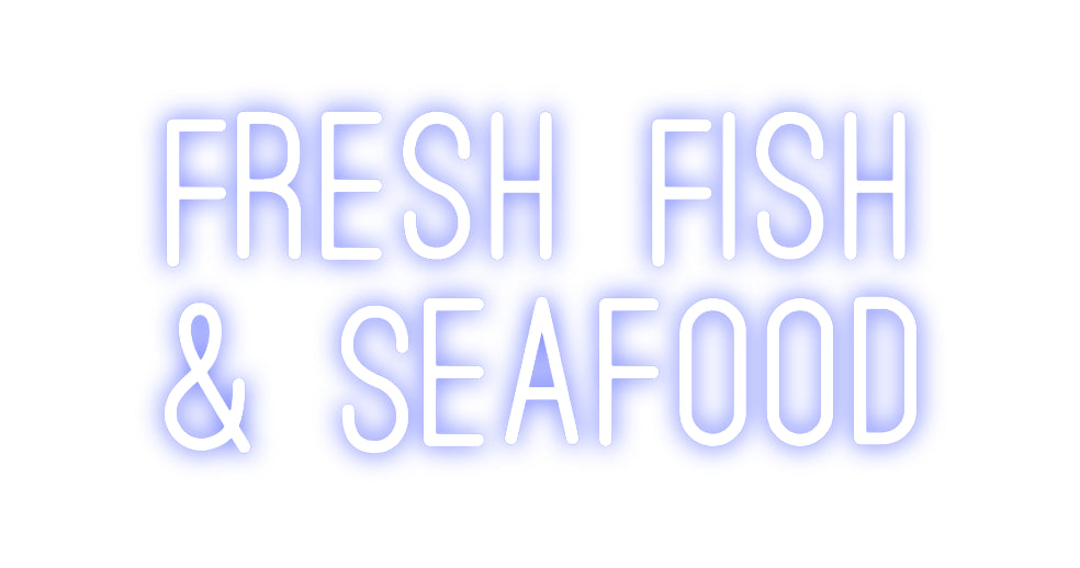 Custom Neon: Fresh Fish
&...