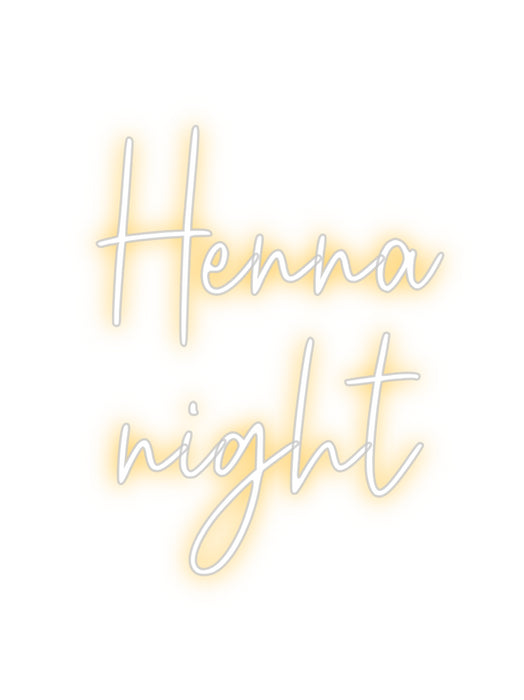 Custom Neon: Henna 
night