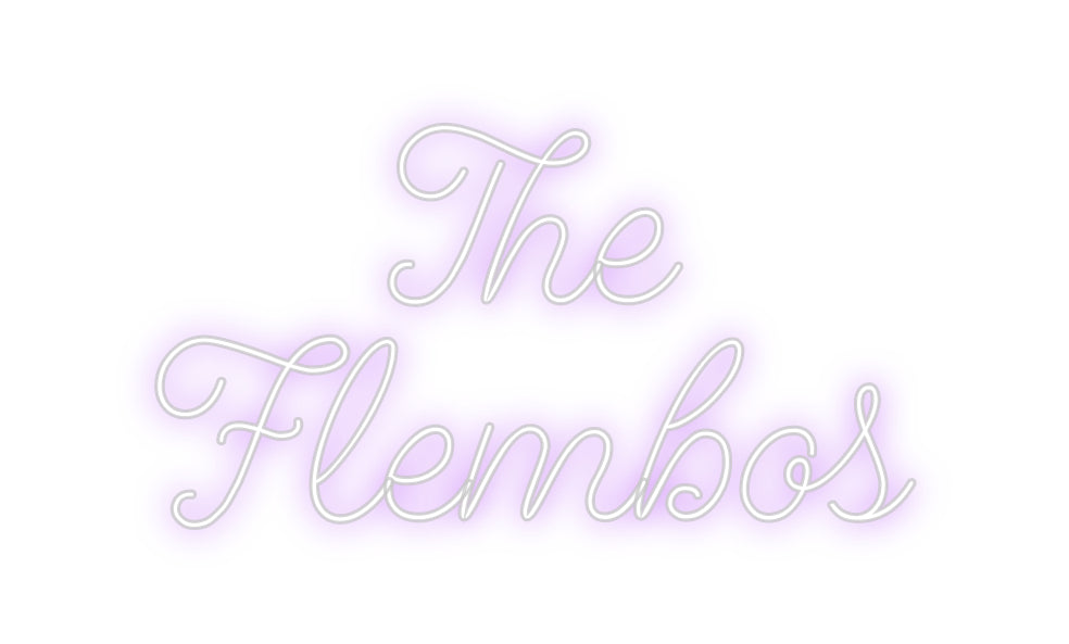 Custom Neon: The 
Flembos