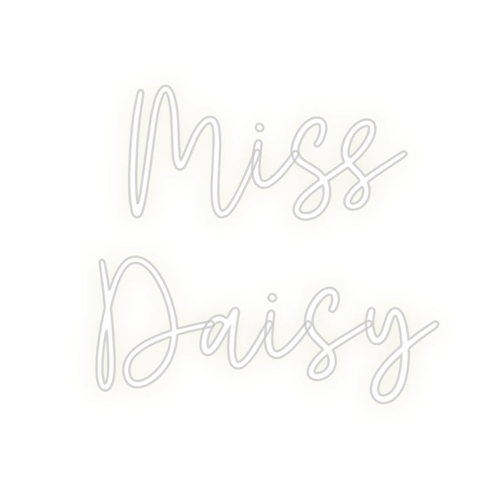 Custom Neon: Miss
Daisy