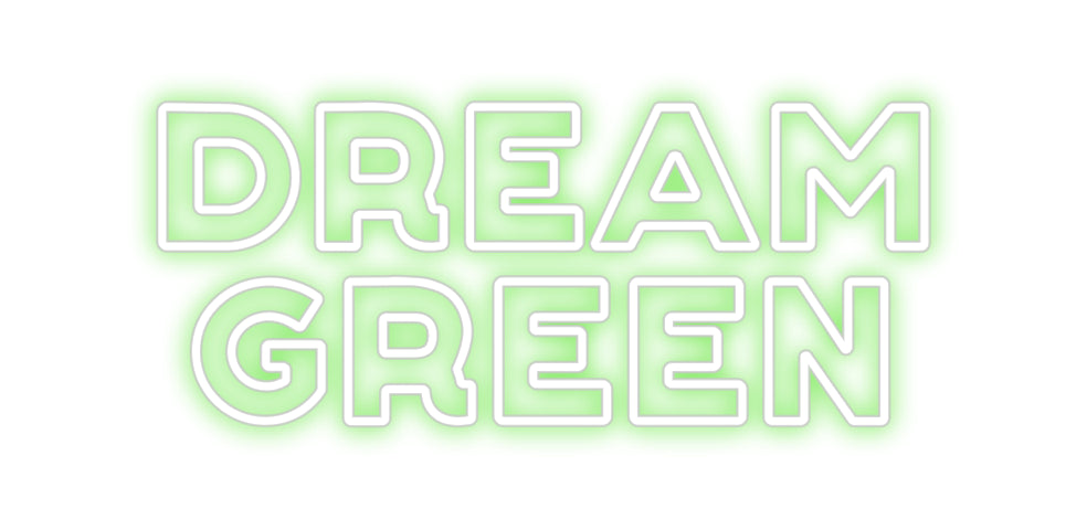 Custom Neon: Dream
Green