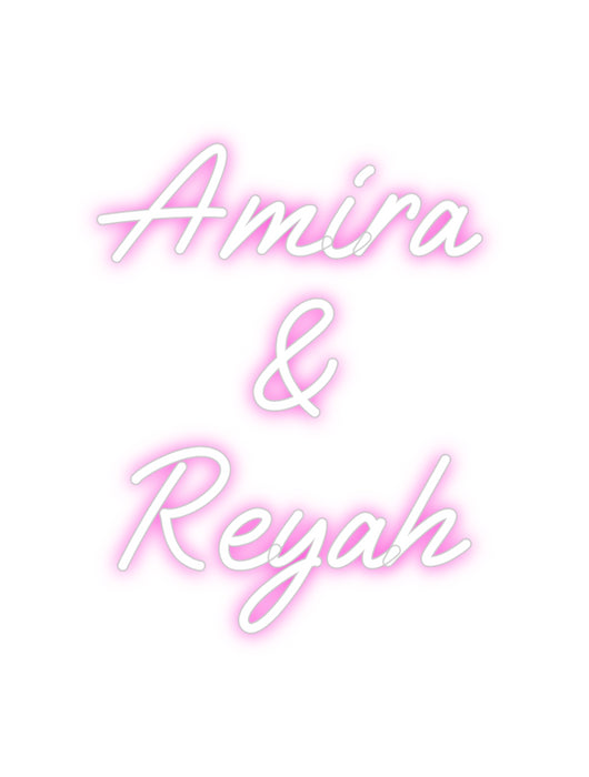 Custom Neon: Amira 
& 
R...