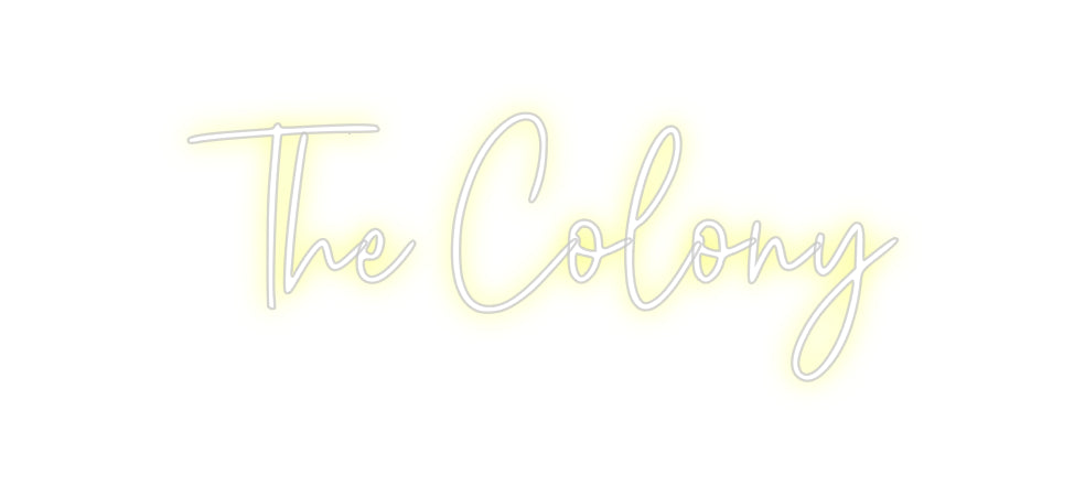 Custom Neon: The Colony